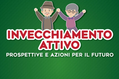Invecchiamento Attivo – Prospettive e Azioni per il Futuro